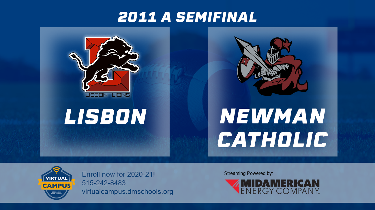 Football: 2011, Class A Semifinals - Lisbon vs. Newman Catholic, Mason City 