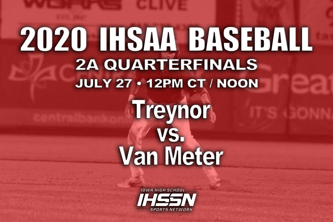 2020 2A Baseball Quarter Finals Van Meter vs. Treynor Iowa High