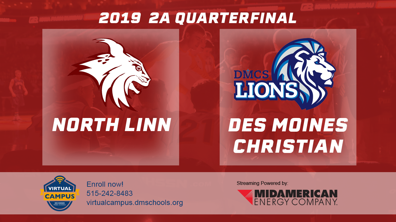 Basketball: 2019, Class 2A Quarterfinals - North Linn vs Des Moines Christian