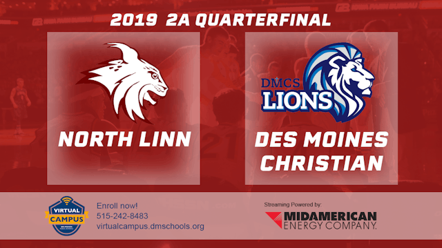 2019 2A Basketball Quarter Finals: North Linn,Troy Mills vs Des Moines Christian