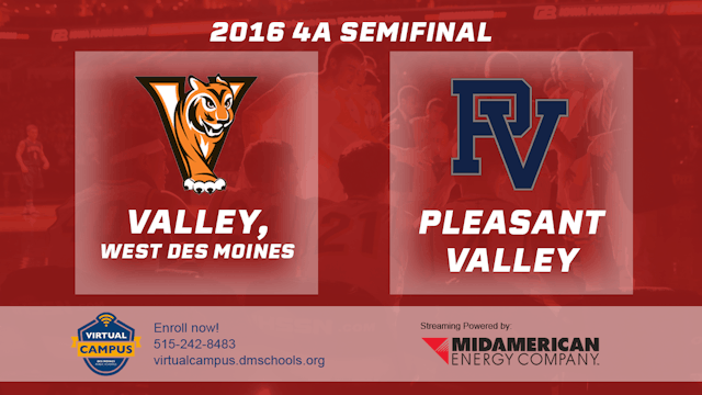 2016 4A Basketball Semi Finals: Valley, West Des Moines vs. Pleasant Valley