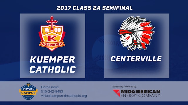 2017 2A Baseball Semi Finals: Kuemper Catholic, Carroll vs. Centerville
