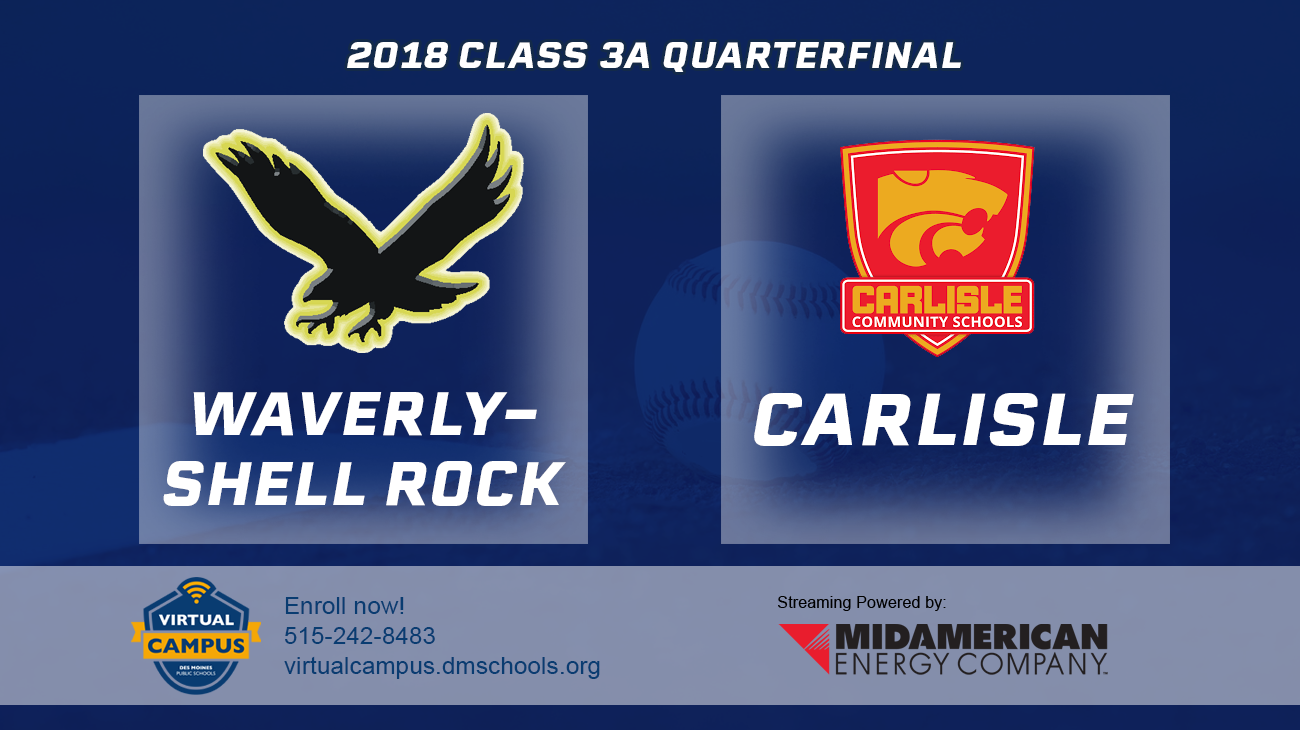 Baseball: 2018, Class 3A Quarterfinals - Waverly-Shell Rock vs. Carlisle 