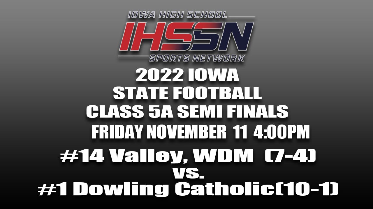 2022 5A Football Semi Finals Valley, WDM vs. Dowling Catholic