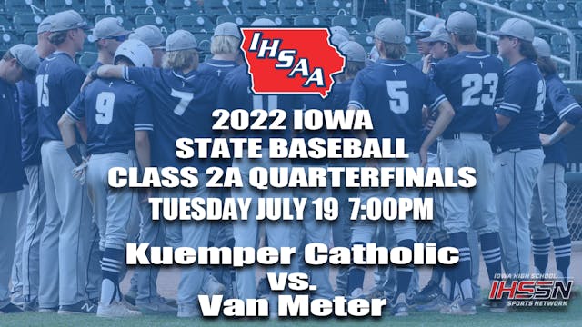 2022 Class 2A Baseball Quarter Finals: Kuemper Catholic vs. Van Meter