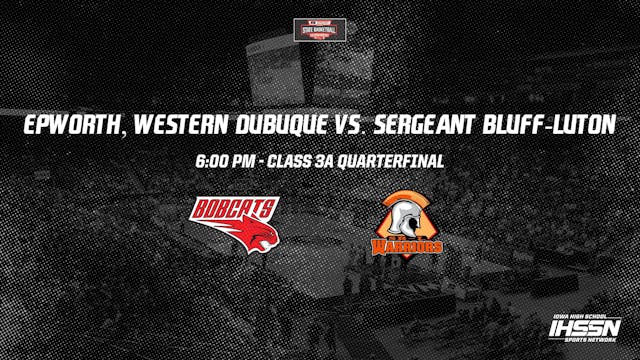 2021 3A Basketball Quarter Finals: Epworth,Western Dub. vs.Sergeant Bluff-Luton