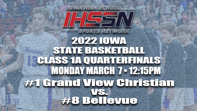 2022 1A Basketball Quarter Finals: Bellevue vs. Grand View Christian