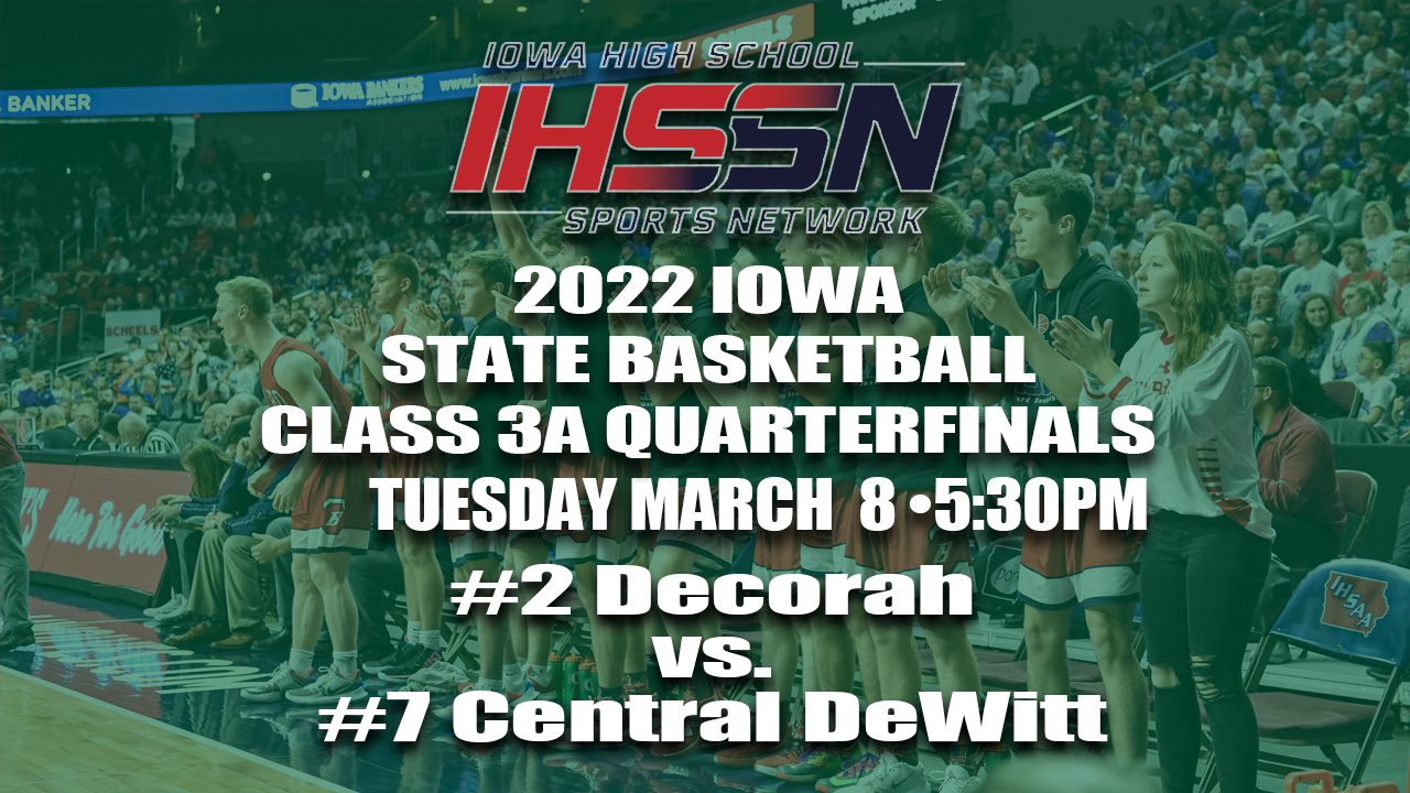 Basketball: 2022, Class 3A Quarterfinals - Decorah vs. Central DeWitt
