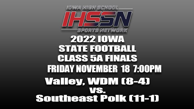 2022 5A Football Finals: Valley, WDM vs. Southeast Polk 