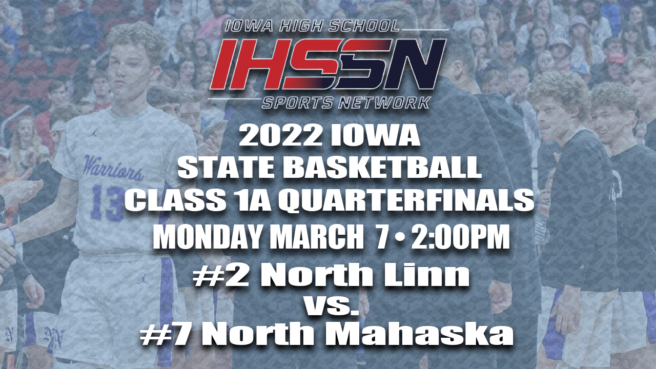 Basketball: 2022, Class 1A Quarterfinals - North Mahaska vs. North Linn