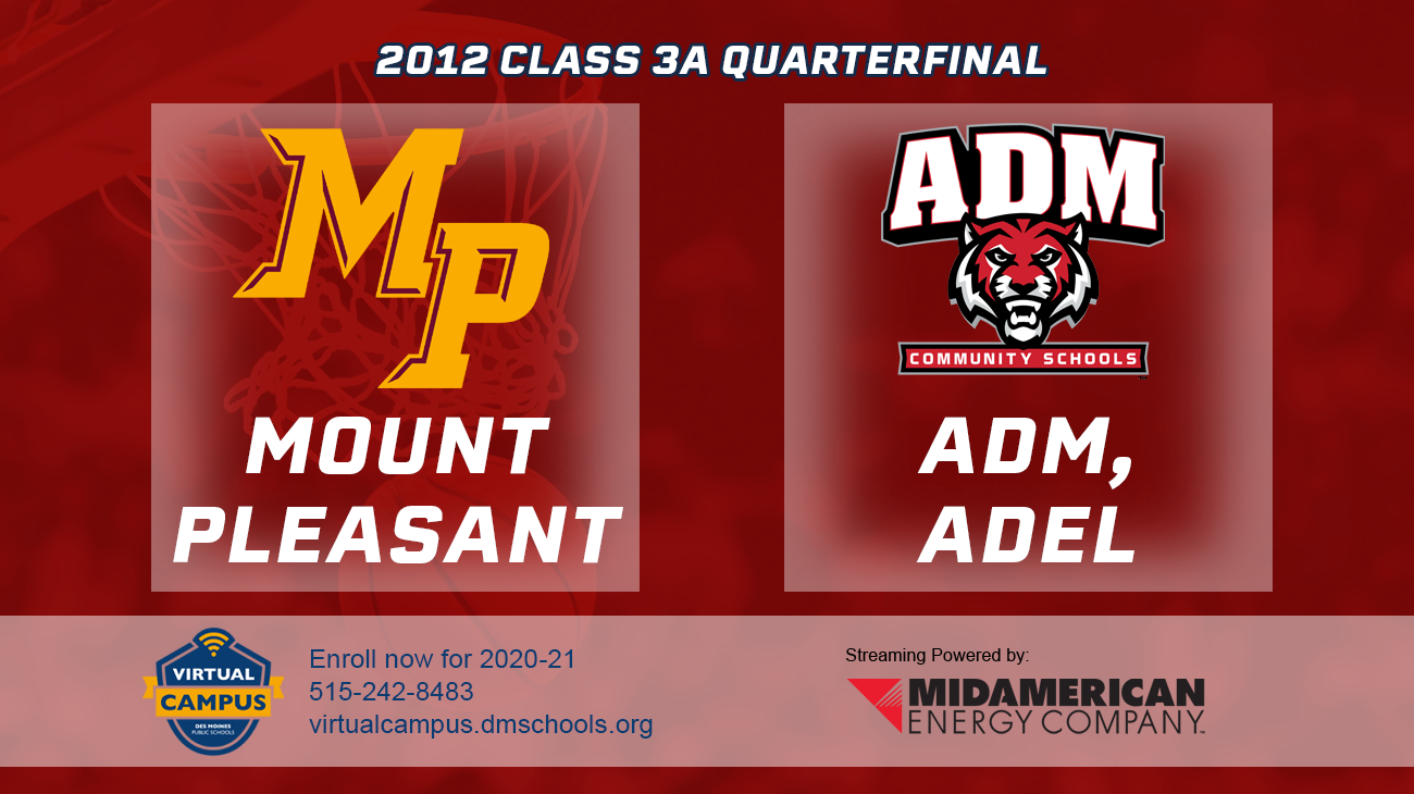 Basketball: 2012, Class 3A Quarterfinals - Mount Pleasant vs. ADM