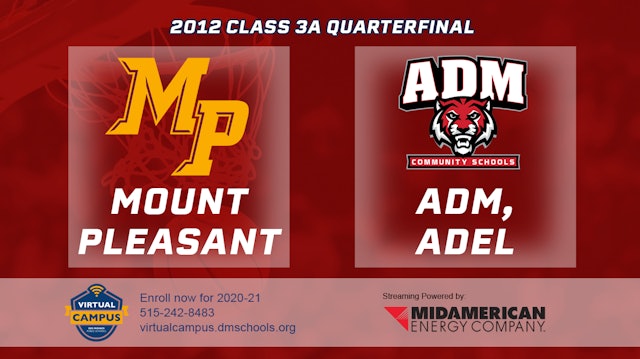 2012 3A Basketball Quarter Finals: Mount Pleasant vs. ADM, Adel