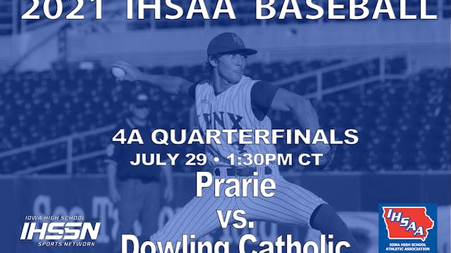 2021 4A Baseball Quarter Finals: Dowling Catholic vs. Prairie, Cedar Rapids