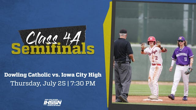 '24 Baseball - 4A Semifinal - Dowling Catholic vs. Iowa City High (AR)