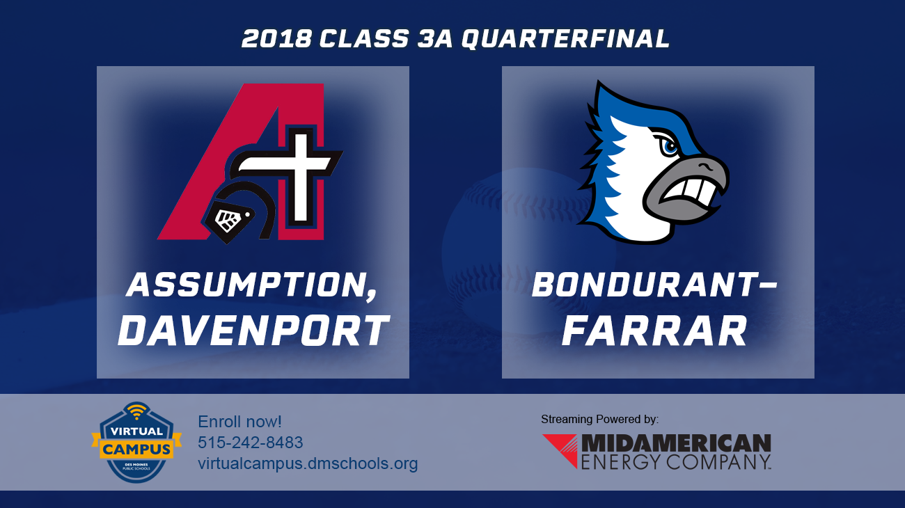 Baseball: 2018, Class 3A Quarterfinals - Assumption vs. Bondurant-Farrar