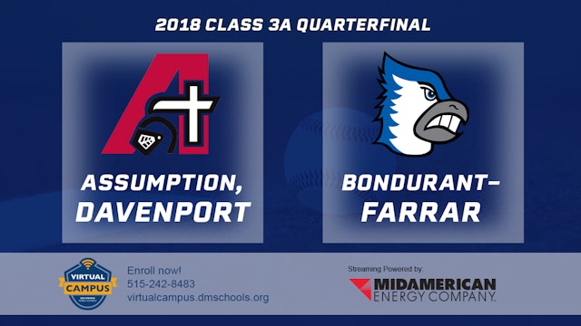 2018 3A Baseball Quarter Finals: Assumption, Davenport vs. Bondurant-Farrar
