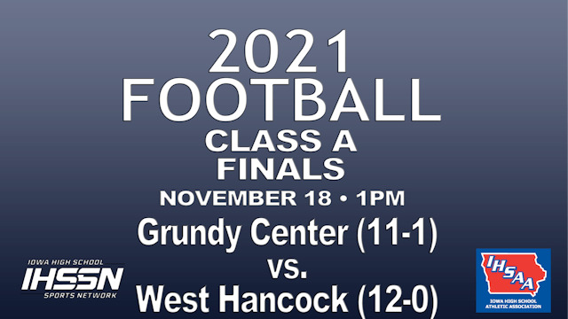 2021 CLASS A Football Finals: Grundy Center vs. West Hancock