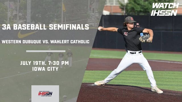 Baseball '23 3A Semifinals - Western Dubuque vs. Wahlert Catholic (Ar)