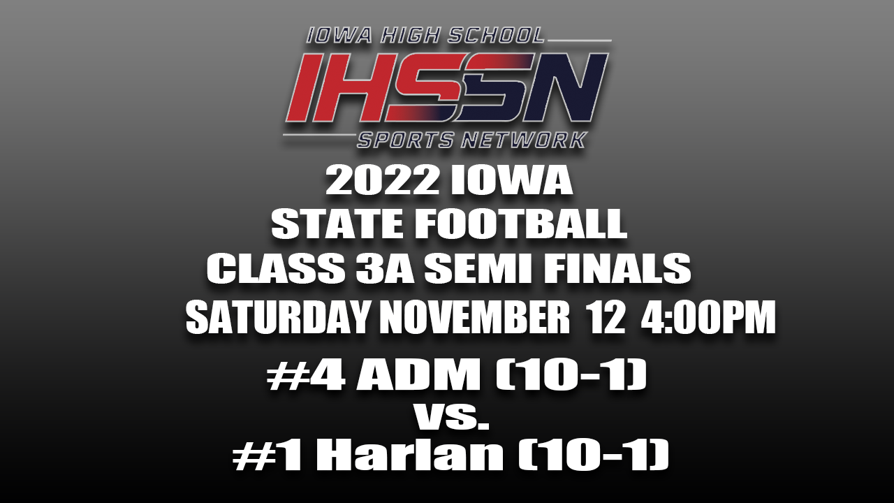 Football: 2022, Class 3A Semifinals - ADM vs. Harlan