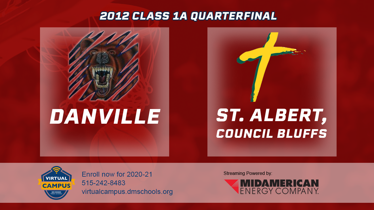 Basketball: 2012, Class 1A Quarterfinals - Danville vs. Council Bluffs