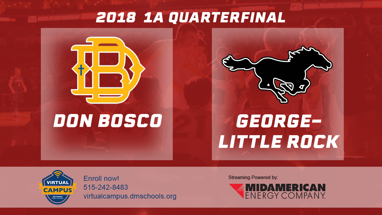 Basketball: 2018, Class 1A Quarterfinals - Don Bosco vs George-Little Rock