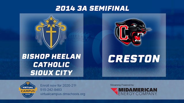 2014 3A Football Semi Finals: Bishop Heelan Catholic, Sioux City vs. Creston