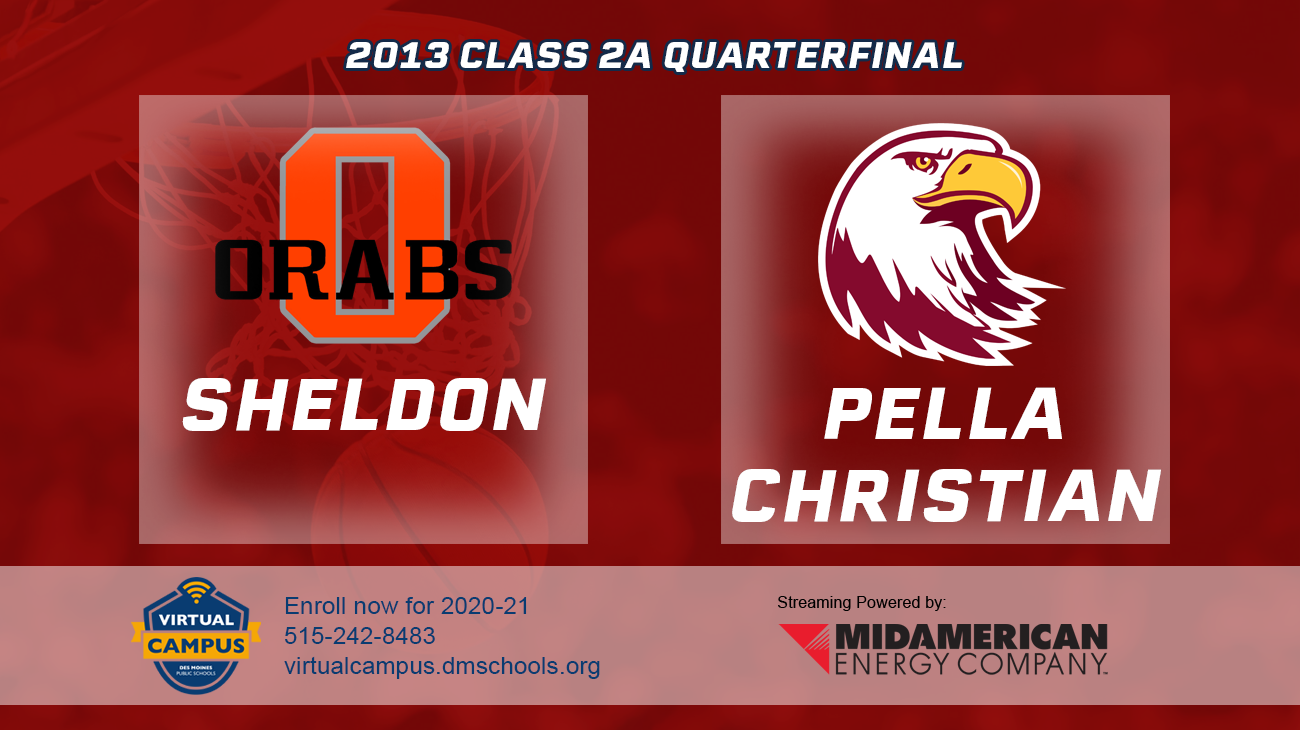 Basketball: 2013, Class 2A Quarterfinals - Sheldon vs. Pella Christian