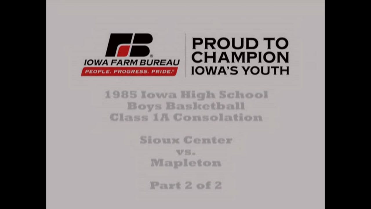 1985 1A Basketball Consolation Sioux Center vs. Mapleton, Pt. 2 Iowa