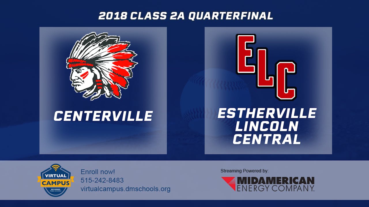 2018 2A Baseball Quarter Finals Centerville vs. Estherville Lincoln