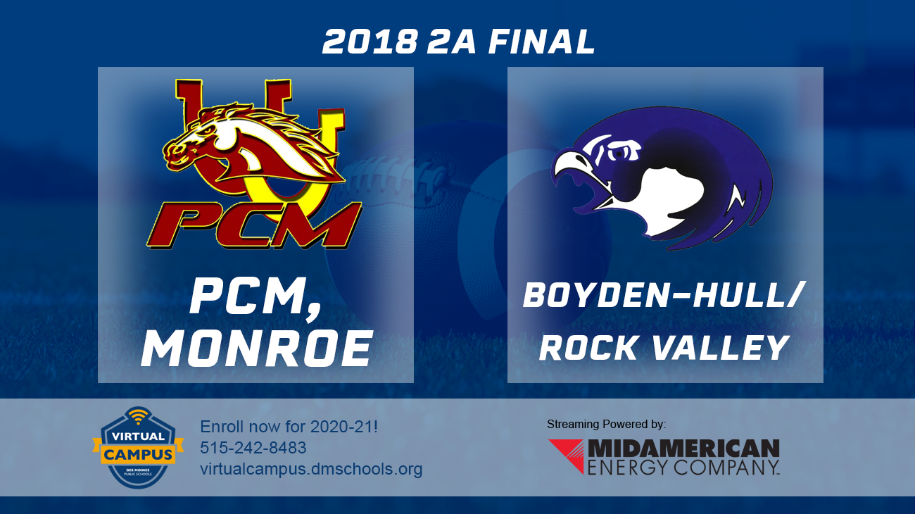 Football: 2018, Class 2A Finals - PCM, Monroe vs. Boyden-Hull/ Rock Valley 