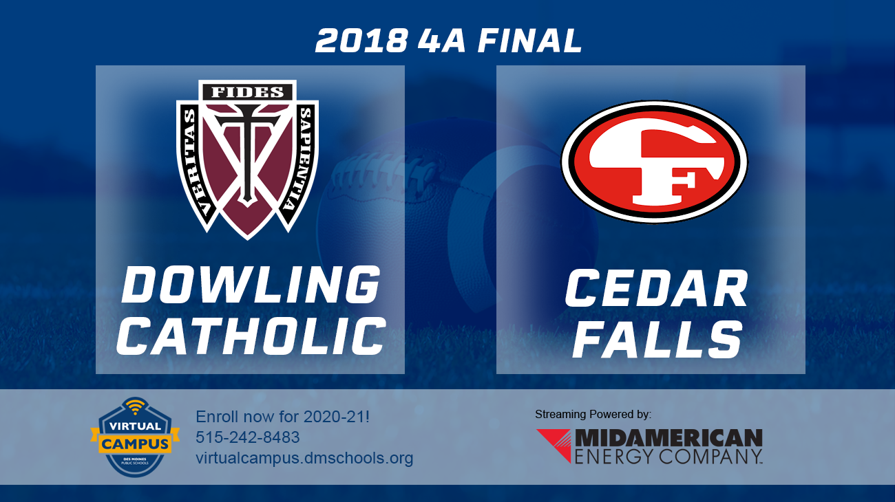 Football: 2018, Class 4A Finals - Dowling Catholic vs. Cedar Falls 