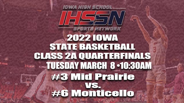 2022 2A Basketball Quarter Finals: Monticello vs. Mid-Prairie