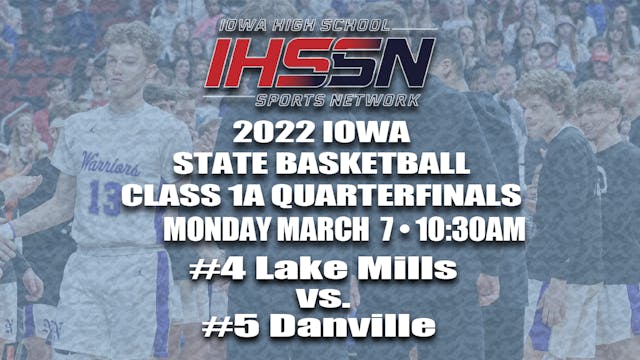 2022 1A Basketball Quarter Finals: Danville vs. Lake Mills