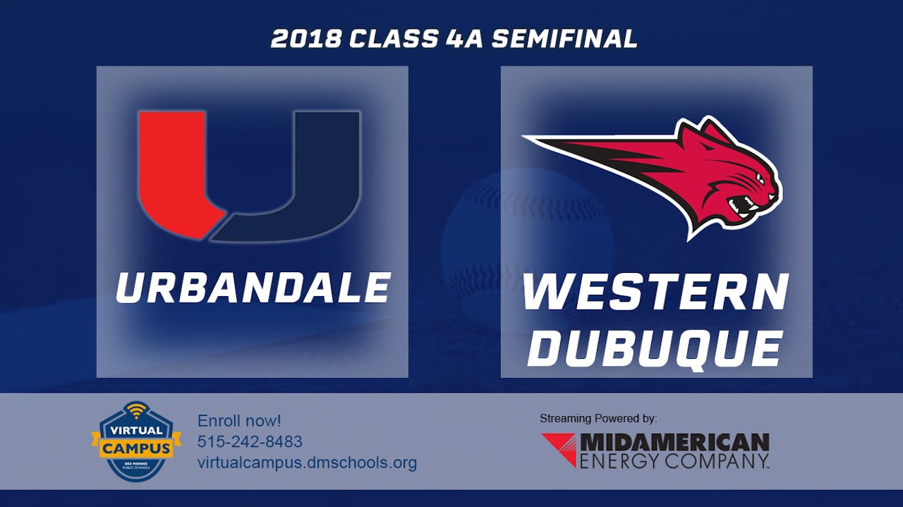 2018 4A Baseball Semi Finals Urbandale vs. Western Dubuque, Epworth