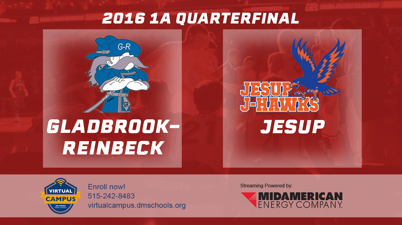 2016 1A Basketball Quarter Finals GladbrookReinbeck vs. Jesup Iowa