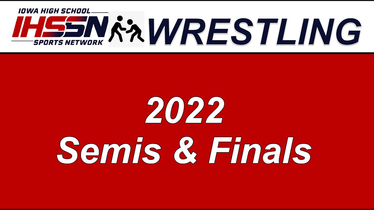 Wrestling '22 SEMI-FINALS & FINALS