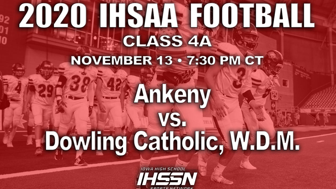 2020 4A Football Semi Final Highlights Ankeny vs. Dowling Catholic, W