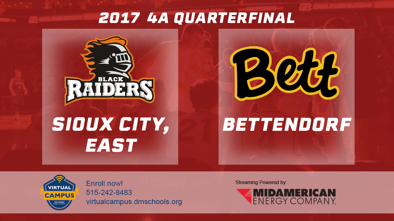 Basketball: 2017, Class 4A Quarterfinals - Sioux City East vs. Bettendorf
