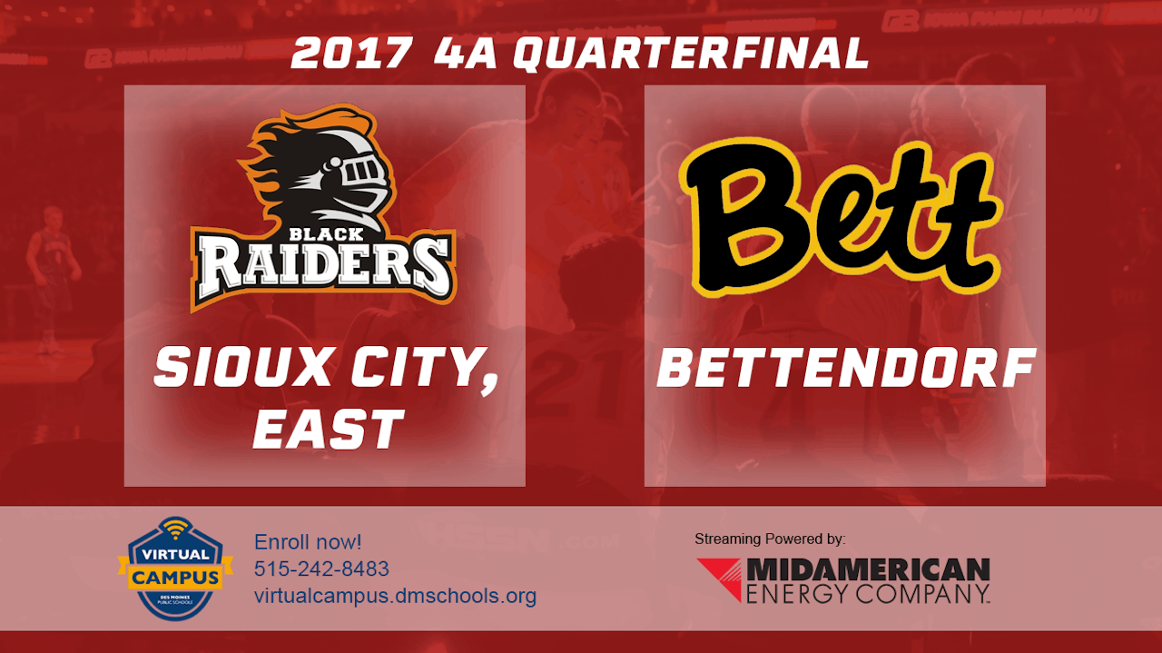 2017 4A Basketball Quarter Finals Sioux City, East vs. Bettendorf