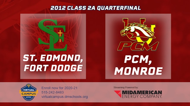 2012 2A Basketball Quarter Finals: St. Edmond, Fort Dodge vs. PCM, Monroe