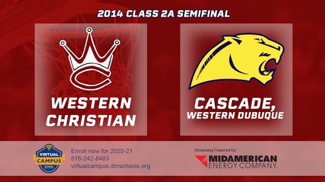 2014 2A Basketball Semi Finals: Western Christian, Hull vs. Cascade, W. Dubuque