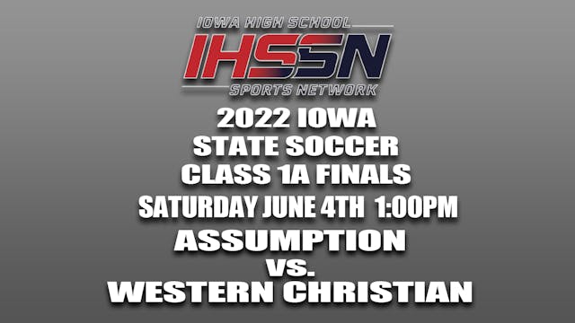 2022 Class 1A Soccer Finals: Davenport Assumption vs. Western Christian