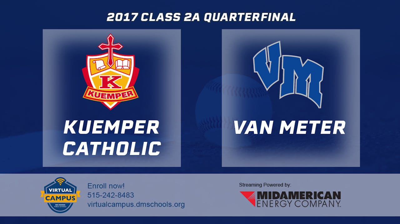 2017 2A Baseball Quarter Finals Kuemper Catholic, Carroll vs. Van