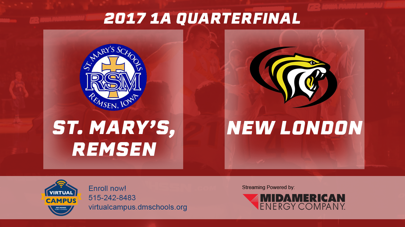 Basketball: 2017, Class 1A Quarterfinals - St. Mary's, Remsen vs. New London