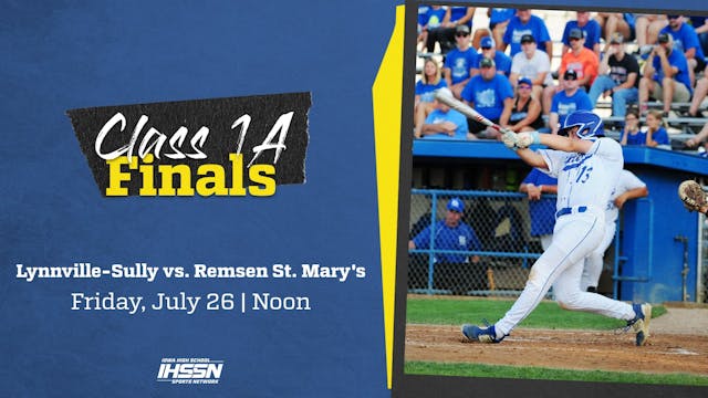 '24 Baseball - 1A Finals - Lynnville-Sully vs. Remsen St. Mary's (AR)