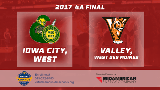 2017 4A Basketball Finals: Iowa City, West vs. Valley, West Des Moines