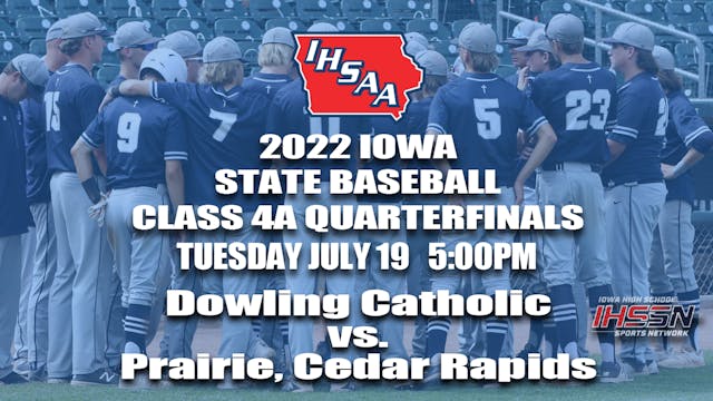 2022 Class 4A Baseball Quarter Finals: Dowling Catholic vs. Prairie, CR
