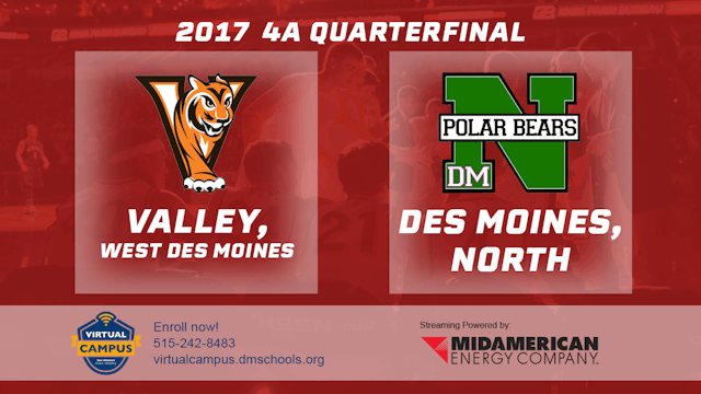 2017 4A Basketball Quarter Finals: Valley, West Des Moines vs. Des Moines, North