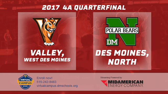 2017 4A Basketball Quarter Finals: Valley, West Des Moines vs. Des Moines, North