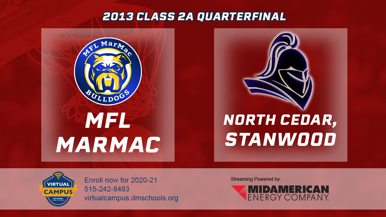 Basketball: 2013, Class 2A Quarterfinals - MFL MarMac vs. North Cedar
